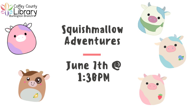 promotional flyer for Squishmallow Adventures happening at the Burlington Library June 7th at 1:30 P.M.