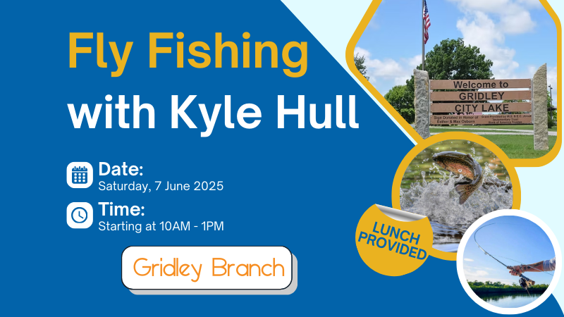 Fly Fishing program by Kyle Hull at the Gridley City Lake. Free lunch will be provided by the library.