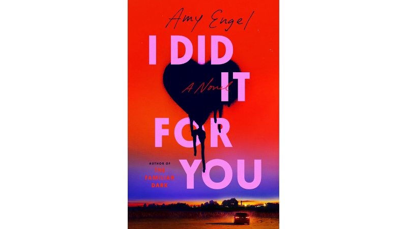 Cover of the book I Did It For You by Amy Engel