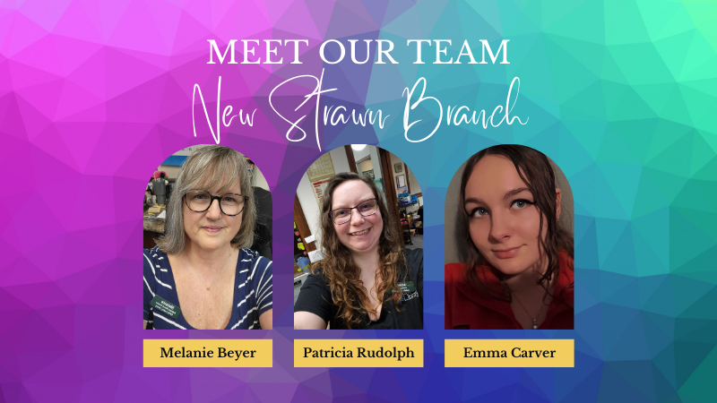 Meet the Team of New Strawn Branch: Melanie, Trisha, and Emma